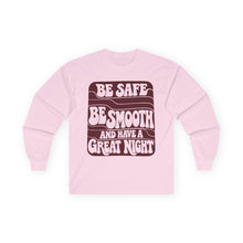 Load image into Gallery viewer, Be Safe, Be Smooth and Have a Great Night Long Sleeve Tee — Vintage Positive Graphic Shirt