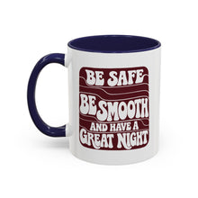 Load image into Gallery viewer, Be safe.  Be Smooth mug