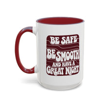 Load image into Gallery viewer, Be safe.  Be Smooth mug