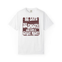 Load image into Gallery viewer, Be Safe Be Smooth Tee — Retro ‘Be Smooth and Have a Great Night’ Graphic T-Shirt