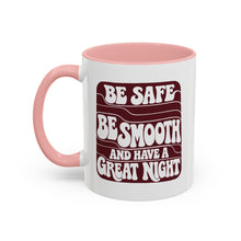 Load image into Gallery viewer, Be safe.  Be Smooth mug