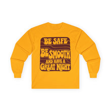 Load image into Gallery viewer, Be Safe, Be Smooth and Have a Great Night Long Sleeve Tee — Vintage Positive Graphic Shirt