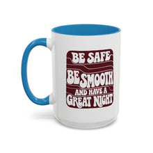 Load image into Gallery viewer, Be safe.  Be Smooth mug