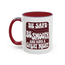 Load image into Gallery viewer, Be safe.  Be Smooth mug