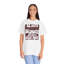 Load image into Gallery viewer, Be Safe Be Smooth Tee — Retro ‘Be Smooth and Have a Great Night’ Graphic T-Shirt