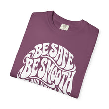 Load image into Gallery viewer, Be Safe Be Smooth Tee — Retro ‘Be Smooth and Have a Great Night’ Graphic T-Shirt