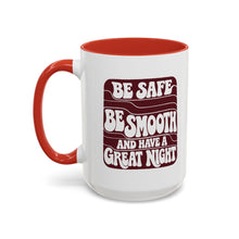 Load image into Gallery viewer, Be safe.  Be Smooth mug