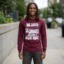Load image into Gallery viewer, Be Safe, Be Smooth and Have a Great Night Long Sleeve Tee — Vintage Positive Graphic Shirt