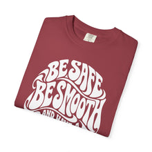 Load image into Gallery viewer, Be Safe Be Smooth Tee — Retro ‘Be Smooth and Have a Great Night’ Graphic T-Shirt