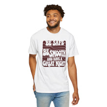Load image into Gallery viewer, Be Safe Be Smooth Tee — Retro ‘Be Smooth and Have a Great Night’ Graphic T-Shirt