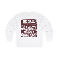 Load image into Gallery viewer, Be Safe, Be Smooth and Have a Great Night Long Sleeve Tee — Vintage Positive Graphic Shirt