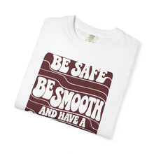 Load image into Gallery viewer, Be Safe Be Smooth Tee — Retro ‘Be Smooth and Have a Great Night’ Graphic T-Shirt
