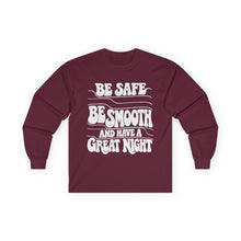 Load image into Gallery viewer, Be Safe, Be Smooth and Have a Great Night Long Sleeve Tee — Vintage Positive Graphic Shirt