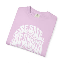 Load image into Gallery viewer, Be Safe Be Smooth Tee — Retro ‘Be Smooth and Have a Great Night’ Graphic T-Shirt