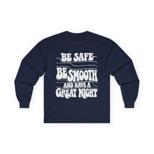 Load image into Gallery viewer, Be Safe, Be Smooth and Have a Great Night Long Sleeve Tee — Vintage Positive Graphic Shirt