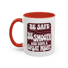 Load image into Gallery viewer, Be safe.  Be Smooth mug