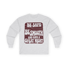 Load image into Gallery viewer, Be Safe, Be Smooth and Have a Great Night Long Sleeve Tee — Vintage Positive Graphic Shirt